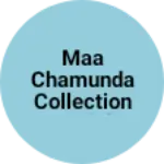 Business logo of Maa Chamunda collection hindoli