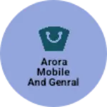 Business logo of Arora mobile and genral store
