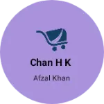 Business logo of Chan h k