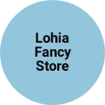 Business logo of Lohia fancy store
