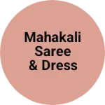 Business logo of Mahakali Saree & Dress Material