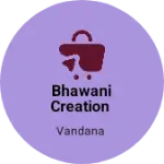 Business logo of Bhawani creation