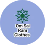 Business logo of Om Sai ram clothes