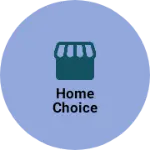 Business logo of Home choice