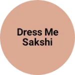 Business logo of Dress me sakshi