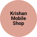 Business logo of Krishan mobile shop