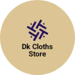 Business logo of DK cloths store