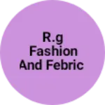 Business logo of R.g fashion and febric