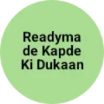 Business logo of Readymade kapde ki dukaan