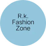 Business logo of R.k. fashion zone