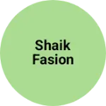 Business logo of Shaik fasion