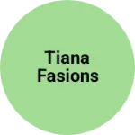Business logo of Tiana Fasions