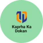 Business logo of Kaprha ka dokan