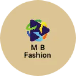 Business logo of M b fashion