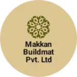 Business logo of Makkan Buildmat pvt. Ltd
