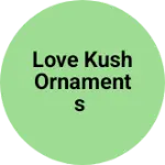 Business logo of Love kush ornaments