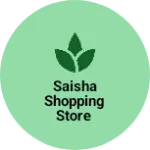 Business logo of Saisha Shopping Store