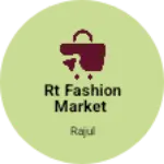 Business logo of RT Fashion Market