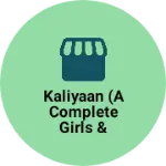 Business logo of Kaliyaan (A Complete girls & ladies wear)