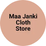 Business logo of Maa Janki cloth store