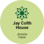 Business logo of Jay colth house