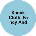 Business logo of Kanak cloth ,fancy and janral store