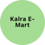 Business logo of Kalra E-Mart
