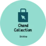 Business logo of Chand collection
