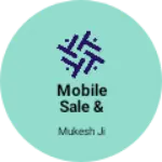 Business logo of Mobile sale & service