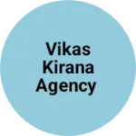Business logo of VIKAS KIRANA AGENCY