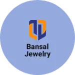 Business logo of Bansal Jewelry