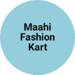 Business logo of Maahi fashion kart