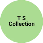 Business logo of T S collection