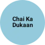 Business logo of Chai ka dukaan
