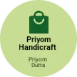 Business logo of PRIYOM HANDICRAFT