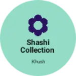 Business logo of Shashi collection