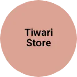 Business logo of Tiwari Store