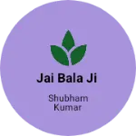 Business logo of Jai bala ji