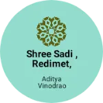 Business logo of Shree sadi , redimet, centre