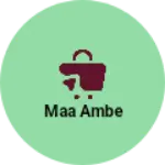 Business logo of Maa Ambe