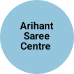 Business logo of Arihant saree centre