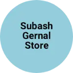 Business logo of Subash Gernal store
