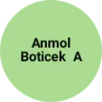 Business logo of Anmol boticek a
