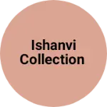 Business logo of Ishanvi collection