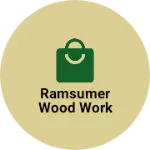 Business logo of Ramsumer wood work