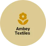 Business logo of Ambey textiles