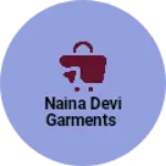 Business logo of Naina devi garments