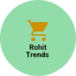 Business logo of Rohit trends