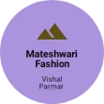 Business logo of Mateshwari fashion point
