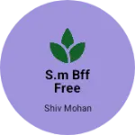 Business logo of S.M bff free
